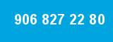 906 827 22 80